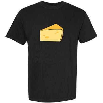 Just A Girl Who Loves Parmesan Cheese Garment-Dyed Heavyweight T-Shirt