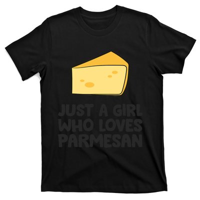 Just A Girl Who Loves Parmesan Cheese T-Shirt