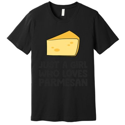 Just A Girl Who Loves Parmesan Cheese Premium T-Shirt