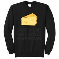 Just A Girl Who Loves Parmesan Cheese Tall Sweatshirt