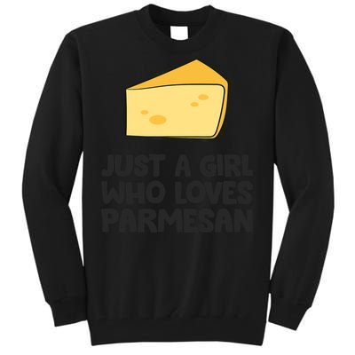 Just A Girl Who Loves Parmesan Cheese Tall Sweatshirt