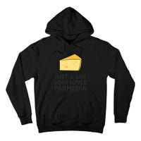 Just A Girl Who Loves Parmesan Cheese Tall Hoodie