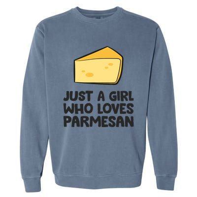 Just A Girl Who Loves Parmesan Cheese Garment-Dyed Sweatshirt