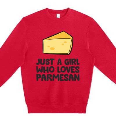 Just A Girl Who Loves Parmesan Cheese Premium Crewneck Sweatshirt