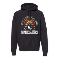 Just A Girl Who Loves Dinosaurs Rainbow Gifts For Dino Lover Premium Hoodie