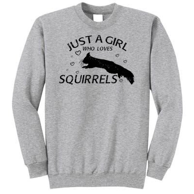 Just A Girl Who Loves Squirrels Tall Sweatshirt