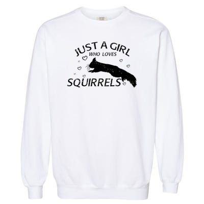 Just A Girl Who Loves Squirrels Garment-Dyed Sweatshirt