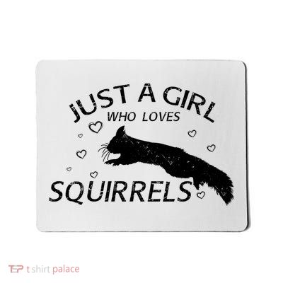Just A Girl Who Loves Squirrels Mousepad