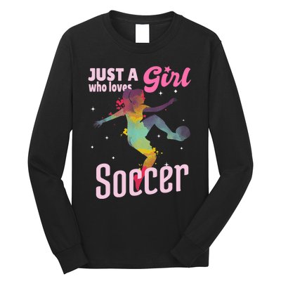 Just A Girl Who Loves Soccer Football Wo Girl Gift Long Sleeve Shirt