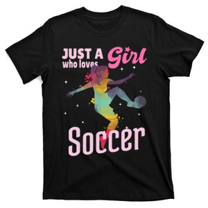 Just A Girl Who Loves Soccer Football Wo Girl Gift T-Shirt