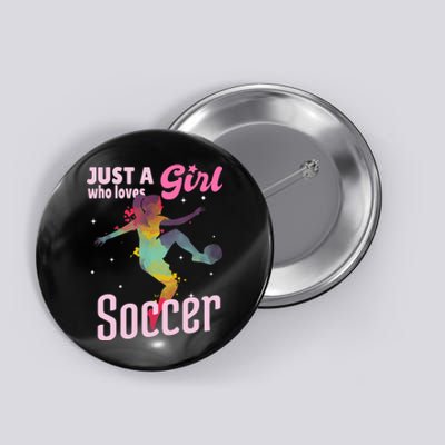 Just A Girl Who Loves Soccer Football Wo Girl Gift Button