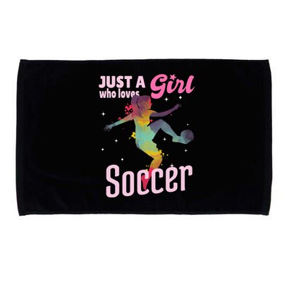 Just A Girl Who Loves Soccer Football Wo Girl Gift Microfiber Hand Towel