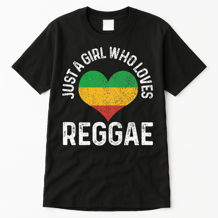 Just A Girl Who Loves Reggae Music Rastafari Rasta Gift Tall T-Shirt