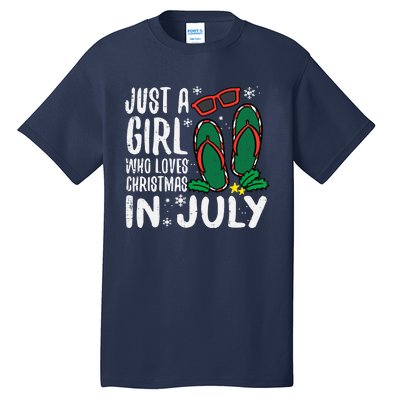 Just A Girl Who Loves Christmas In July Xmas Summer Wo Tall T-Shirt