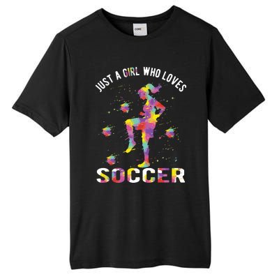 Just A Girl Who Loves Soccer Tall Fusion ChromaSoft Performance T-Shirt