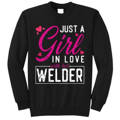 Just A Girl In Love With Her Welder Cute Welders Wife Sweatshirt