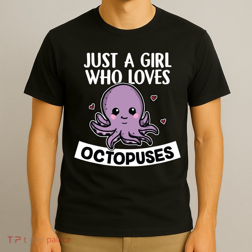 Just A Girl Who Loves Octopuses Cute Squid Octopus Costume T-Shirt
