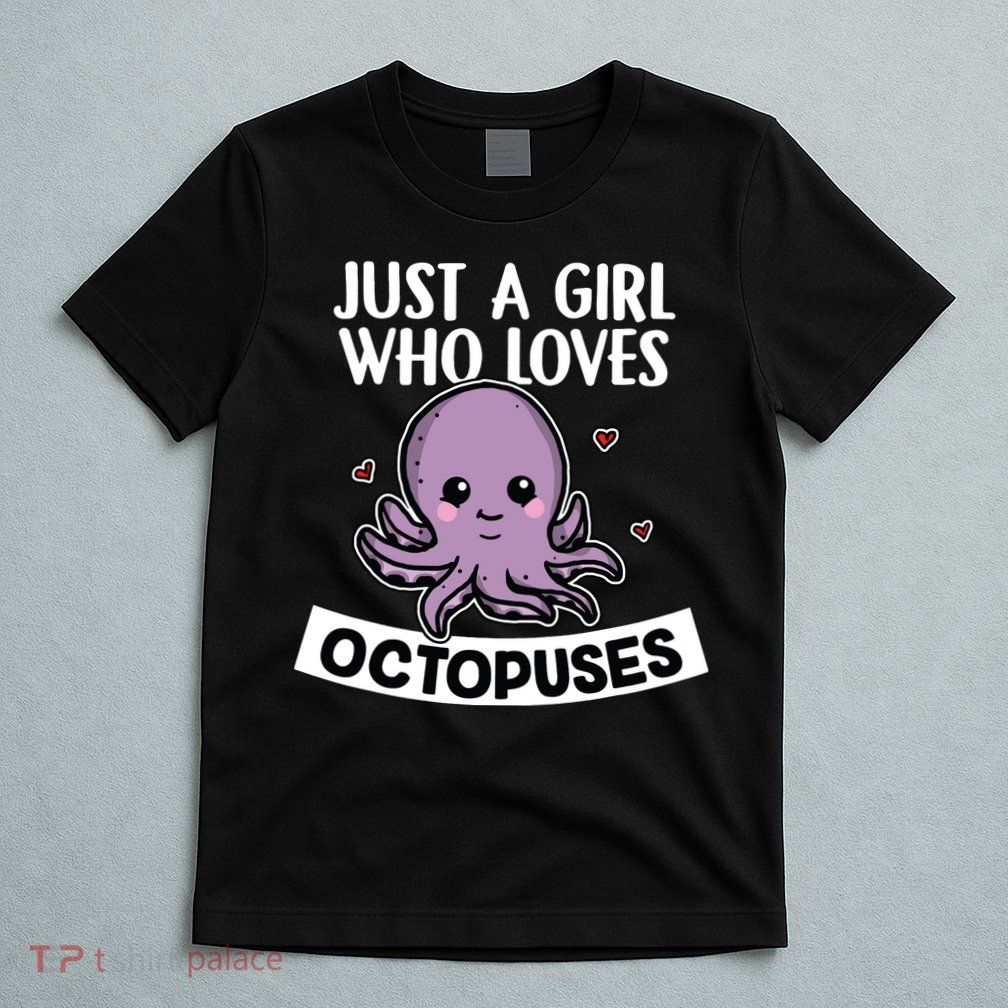Just A Girl Who Loves Octopuses Cute Squid Octopus Costume T-Shirt