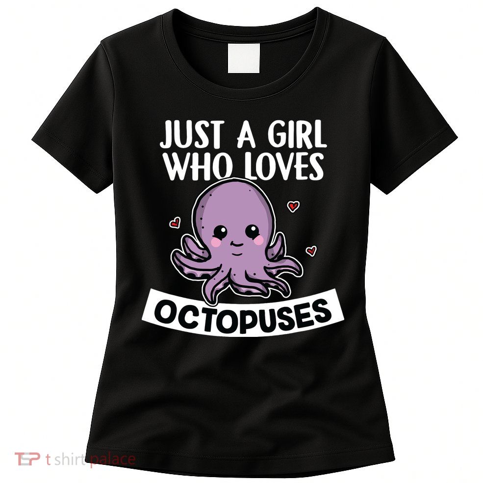 Just A Girl Who Loves Octopuses Cute Squid Octopus Costume Womens T-Shirt