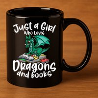 Just A Girl Who Loves Dragons And Books Reading Dragon 11oz C Handle Ceramic Mug