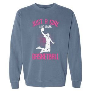 Just A Girl Who Loves Basketball Garment-Dyed Sweatshirt