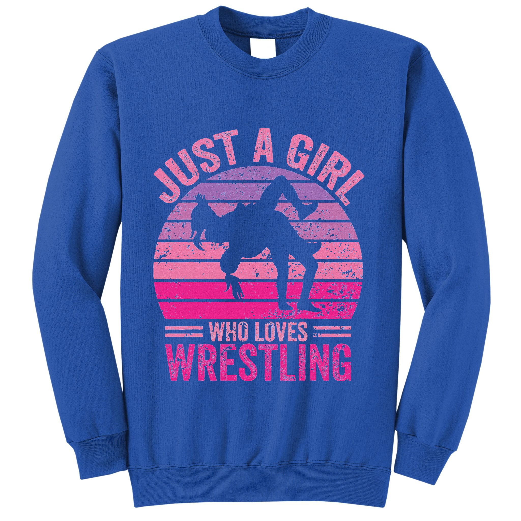 Just A Girl Who Loves Wrestling Sweatshirt