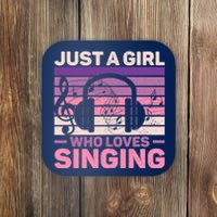 Just A Girl Who Loves Singing Women Music Lovers Teen Singer Coaster