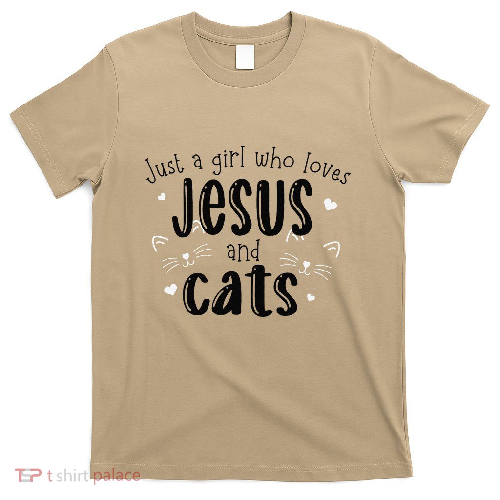 Just A Girl Who Loves Jesus And Cats Christian T-Shirt