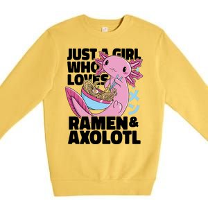 Just A Girl Who Loves Ramen & Axolotl Funny Cute Premium Crewneck Sweatshirt