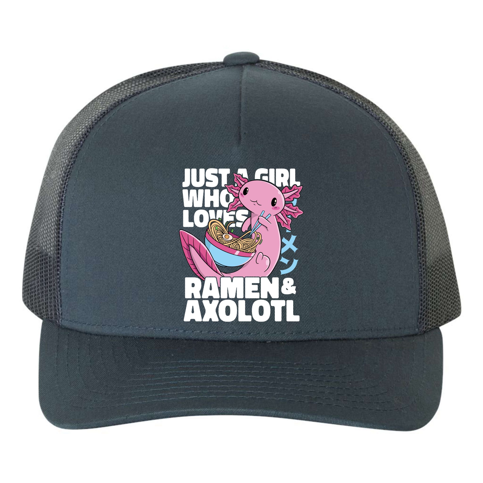 Just A Girl Who Loves Ramen & Axolotl Funny Cute Yupoong Adult 5-Panel Trucker Hat