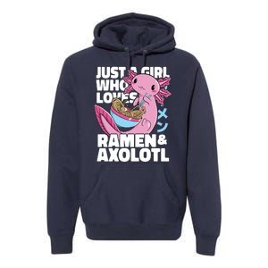 Just A Girl Who Loves Ramen & Axolotl Funny Cute Premium Hoodie