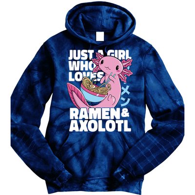 Just A Girl Who Loves Ramen & Axolotl Funny Cute Tie Dye Hoodie