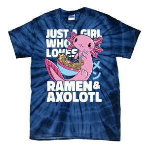 Just A Girl Who Loves Ramen & Axolotl Funny Cute Tie-Dye T-Shirt