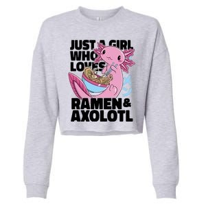 Just A Girl Who Loves Ramen & Axolotl Funny Cute Cropped Pullover Crew