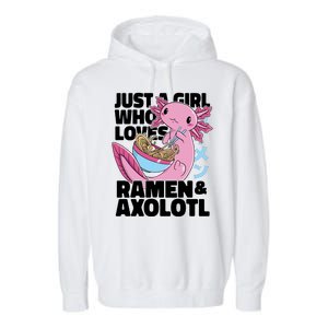 Just A Girl Who Loves Ramen & Axolotl Funny Cute Garment-Dyed Fleece Hoodie