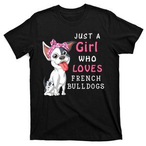 Just A Girl Who Loves French Bulldogs T-Shirt