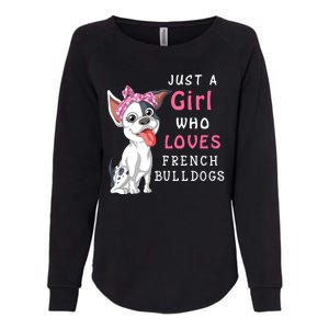 Just A Girl Who Loves French Bulldogs Womens California Wash Sweatshirt