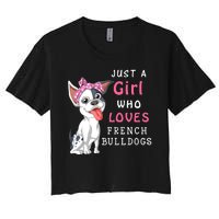 Just A Girl Who Loves French Bulldogs Women's Crop Top Tee