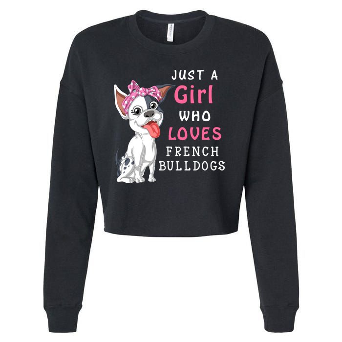 Just A Girl Who Loves French Bulldogs Cropped Pullover Crew