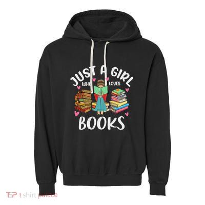 Just A Girl Who Loves Books Funny Books Lovers Garment-Dyed Fleece Hoodie