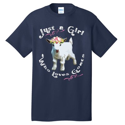 Just A Girl Who Loves Goats | Goat Farm Crazy Lady Gift Tall T-Shirt