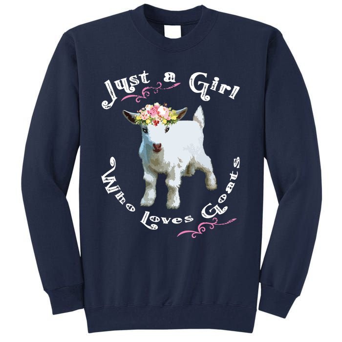 Just A Girl Who Loves Goats | Goat Farm Crazy Lady Gift Tall Sweatshirt