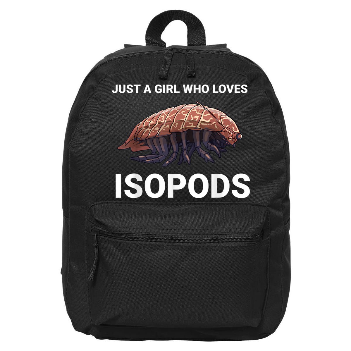 Just A Girl Who Loves Isopods Cute Isopod 16 in Basic Backpack