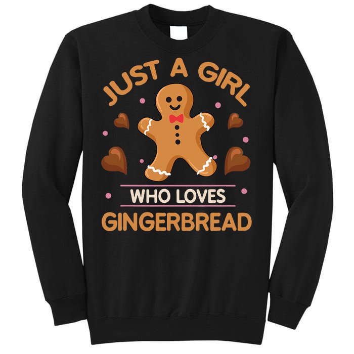 Just A Girl Who Loves Gingerbread Man Funny Christmas Tall Sweatshirt