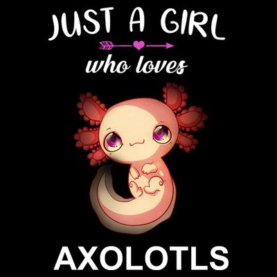 Just A Girl Who Loves Axolotls T-Shirt