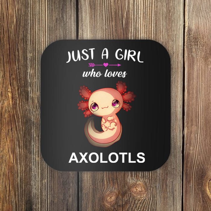 Just A Girl Who Loves Axolotls Coaster