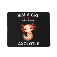 Just A Girl Who Loves Axolotls Mousepad