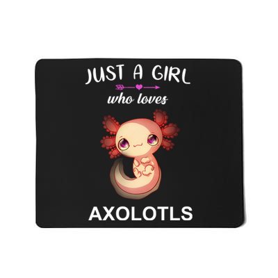 Just A Girl Who Loves Axolotls Mousepad