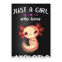 Just A Girl Who Loves Axolotls Poster