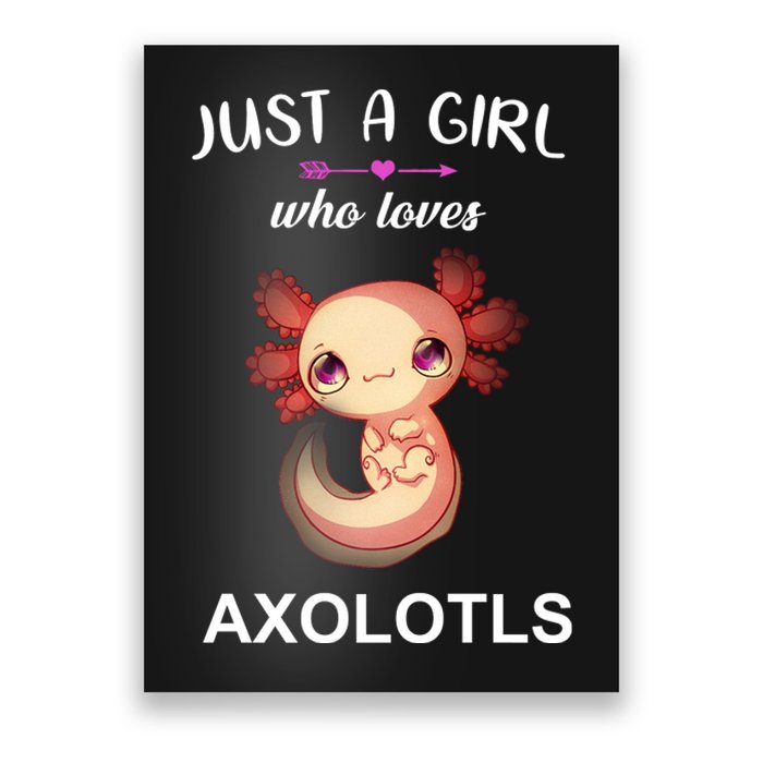 Just A Girl Who Loves Axolotls Poster